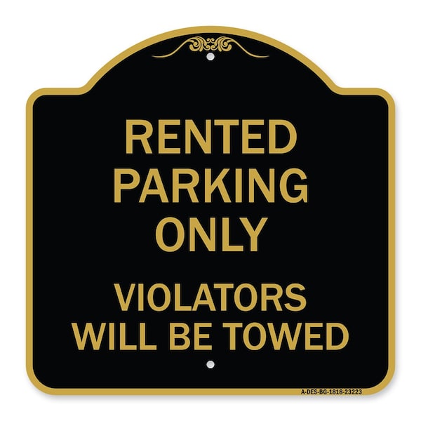 Rented Parking Violators Will Towed, Black & Gold Aluminum Sign, 18" x 18", BG-1818-23223